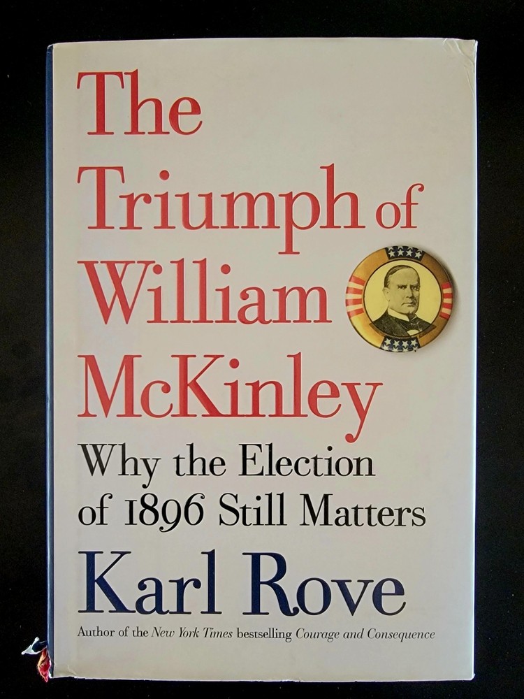 The Triumph of William McKinley: Why the Election of 1896 Still Matters – GOOD