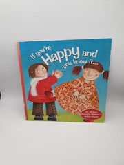 IF YOU’RE HAPPY AND YOU KNOW IT KIDS BOOK ILLUSTRATED BY WENDY STRAW 2009