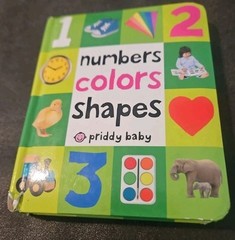 2011, „First 100 Padded: Numbers, Colors, Shapes” by Roger Priddy