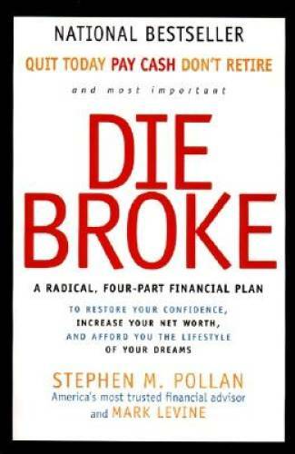 Die Broke: A Radical Four-Part Financial Plan – Paperback – GOOD