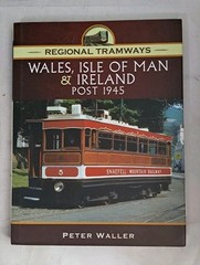 REGIONAL TRAMWAYS – WALES, ISLE OF MAN AND IRELAND, POST By Peter Waller *VG+*