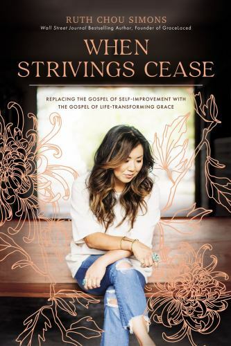 When Strivings Cease: Replacing the – Hardcover, by Simons Ruth Chou -NEW