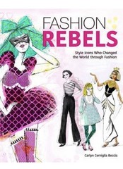 Fashion Rebels: Style Icons Who Changed the World Through Fashion