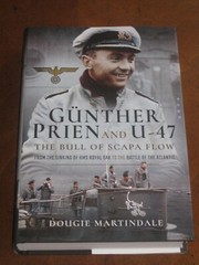 GUNTHER PRIEN and U-47: The Bull of Scapa Flow by Dougie Martindale: BRAND NEW!!