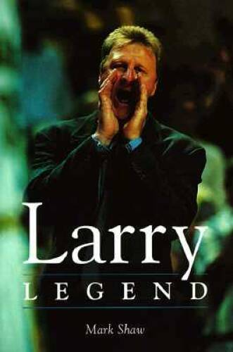 Larry Legend – Hardcover By Shaw, Mark – GOOD