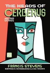 The Heads of Cerberus and Other Stories (MIT Press / Radium Age), Stevens, Franc