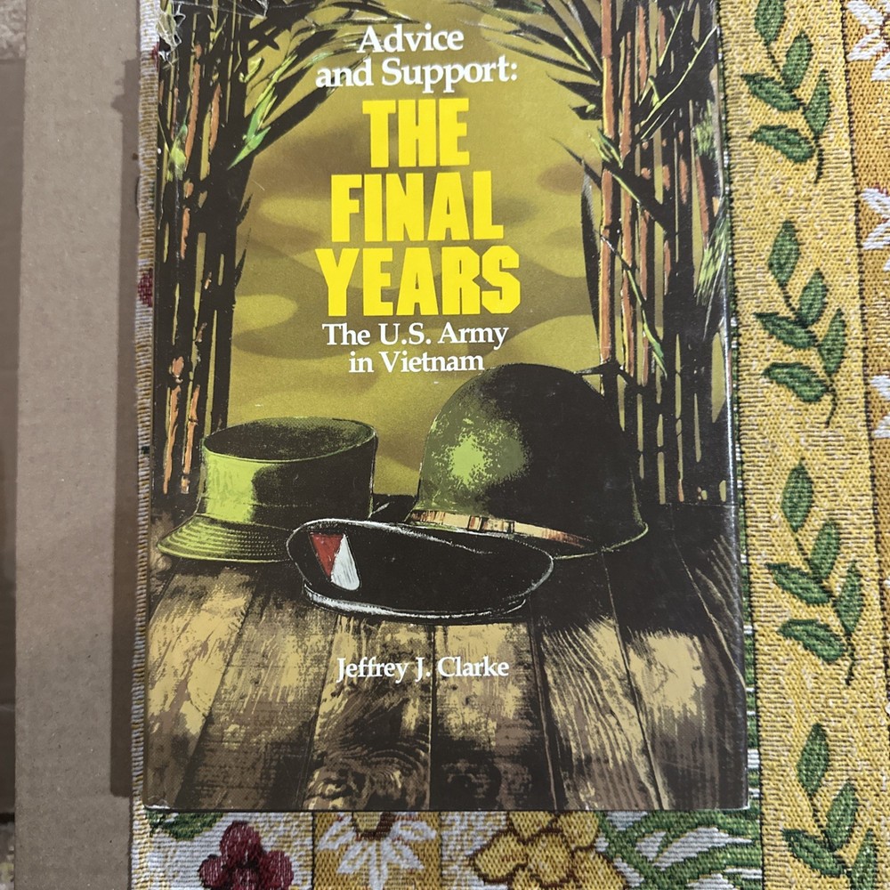 Advice and Support: the Final Years, 1965-1973 by Center of Center of Military
