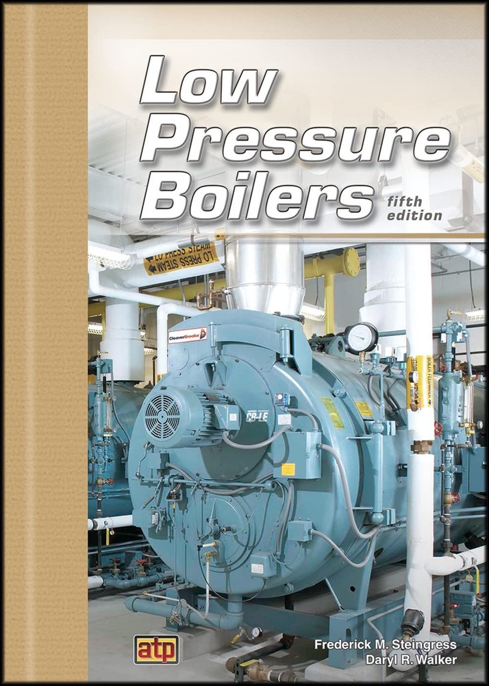 Low Pressure Boilers by Frederick M. Steingress