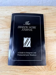 The Shadow-Work Journal: A Guide to Integrate and Transcend Your Shadows