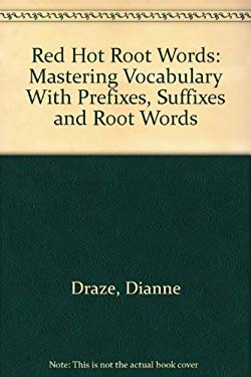 Red Hot Root Word Book 2 : Mastering Vocabulary with Prefixes, Su