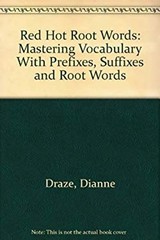 Red Hot Root Word Book 2 : Mastering Vocabulary with Prefixes, Su