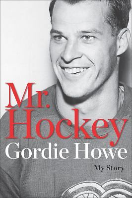 Mr. Hockey: The Autobiography Of Gordie Howe by Howe, Gordie
