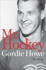 Mr. Hockey: The Autobiography Of Gordie Howe by Howe, Gordie