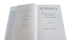Acheson | The Secretary of State Who Created the American World | by J. Chase