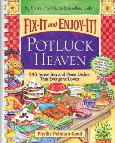 Fix-It and Enjoy-It Potluck Heaven: 543 Stove-Top and Oven Dishes That Ev – GOOD