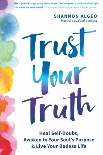 Trust Your Truth: Heal Self-Doubt, Awaken to Your Soul’s Purpose, and Live…