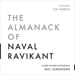 Eric Jorgenson The Almanack of Naval Ravikant (Hardback)