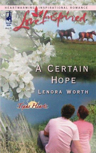 A Certain Hope (Texas Hearts, Book 1) (Love Inspired #311) by Lenora Worth