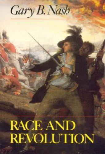 Race and Revolution – Gary B. Nash
