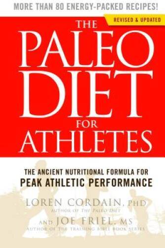 The Paleo Diet for Athletes: The Ancient Nutritional Formula for Peak Ath – GOOD