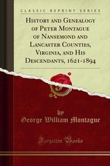 History and Genealogy of Peter Montague of Nansemond and Lancaster Counties,