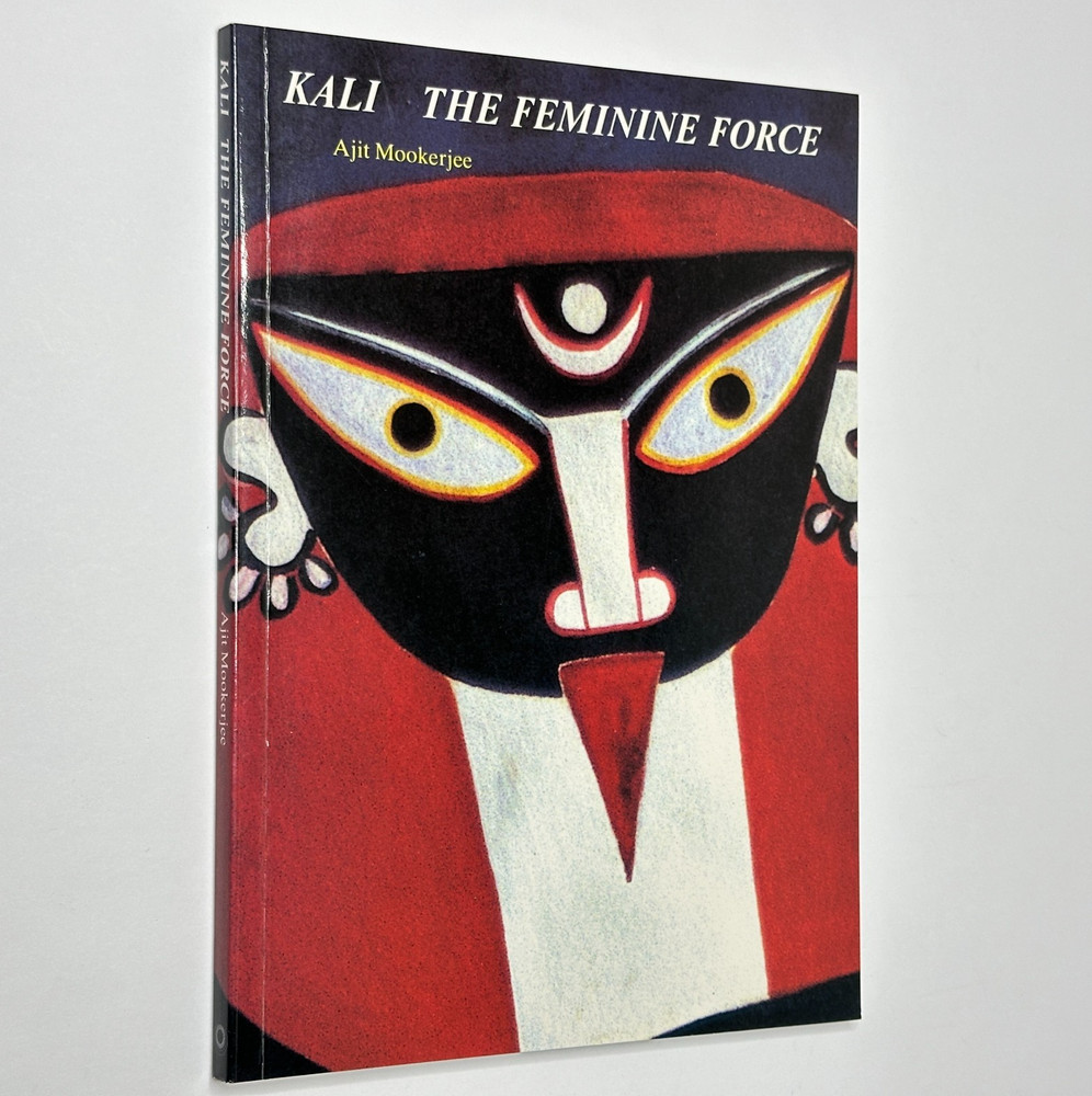 Hindu Goddess Study „Kali: The Feminine Force” Ajit Mookerjee (1988, PB)