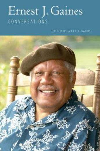 Ernest J Gaines: Conversations