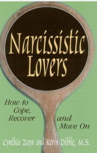 Narcissistic Lovers: How to Cope, Recover and Move On – Paperback – GOOD