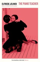 Elfriede Jelinek The Piano Teacher (Paperback) (UK IMPORT)