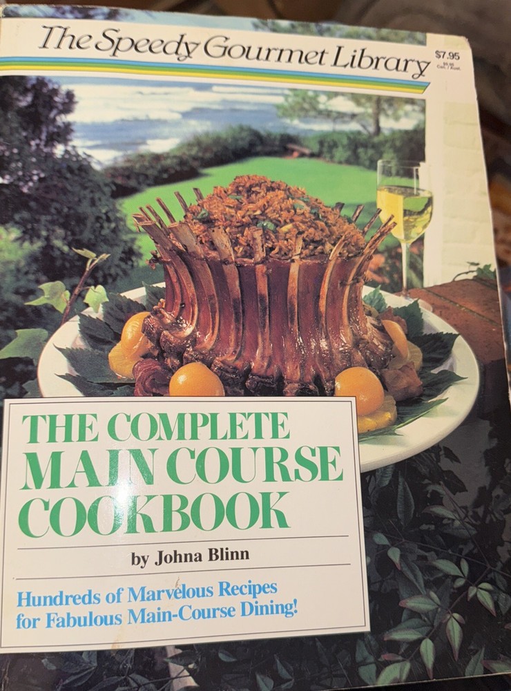 The Speedy Gourmet Library • The Complete Main Course Cookbook By Johna Blind •