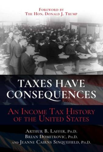 Taxes Have Consequences: An Income Tax History of the United States – GOOD