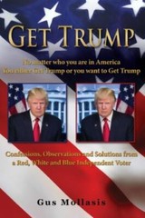 Get Trump No matter who you are in America – Y… 9781632214492 by Mollasis, Gus