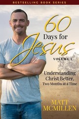 60 Days for Jesus, Volume 1: Understanding Christ Better, Two Months at a Ti…