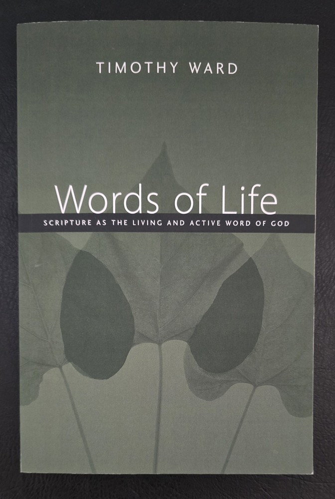 Words of Life: Scripture as the Living and Active Word of God, Ward, Timothy, Ne
