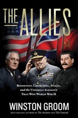 The Allies: Roosevelt, Churchill, Stalin, and the Unlikely Alliance That Won…
