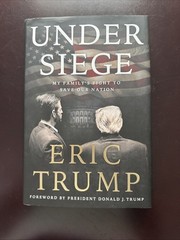 Under Siege : My Family’s Fight to Save Our Nation by Eric Trump (2025,…