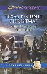 TEXAS K-9 UNIT CHRISTMAS: AN ANTHOLOGY By Shirlee Mccoy & Terri Reed *Excellent*