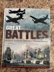 Great Battles : Decisive Conflicts That Have Shaped History Chris