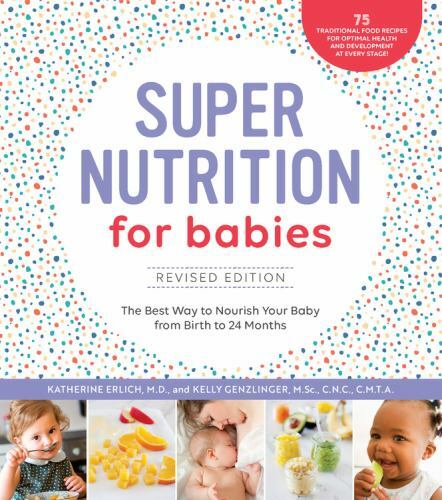 Kelly Genzlinger Katherine E Super Nutrition for Babies, Revised Ed (Paperback)