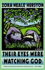 Their Eyes Were Watching God: A Novel by Zora Neale Hurston