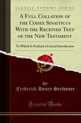 A Full Collation of the Codex Sinaiticus With the Received Text of the New