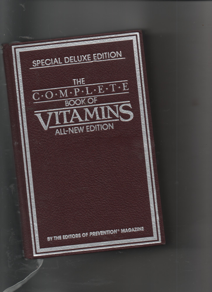 THE COMPLETE BOOK OF VITAMINS ALL NEW EDITION By Editors Of Prevention Magazine