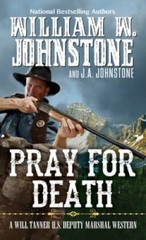 Pray for Death (A Will Tanner Western) – Mass Market Paperback – VERY GOOD