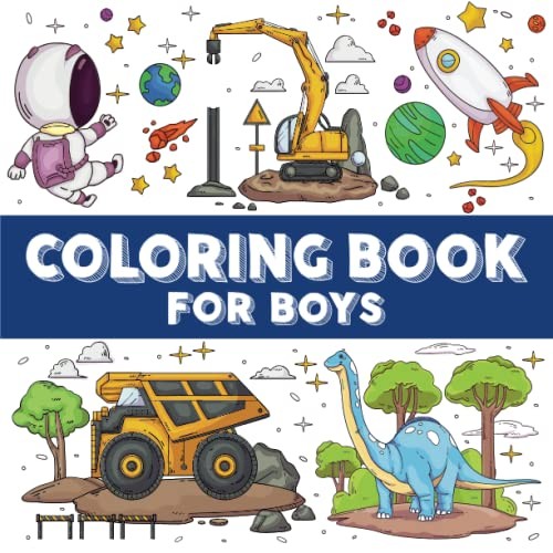 Coloring Book for Boys: Ages 4-8 | Dinosaurs, Diggers, Trucks, … by Muso Press