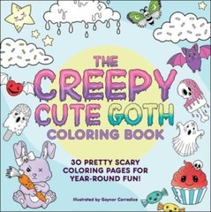 The Creepy Cute Goth Coloring Book: 30 Pretty Scary Coloring Pages for Ye – GOOD