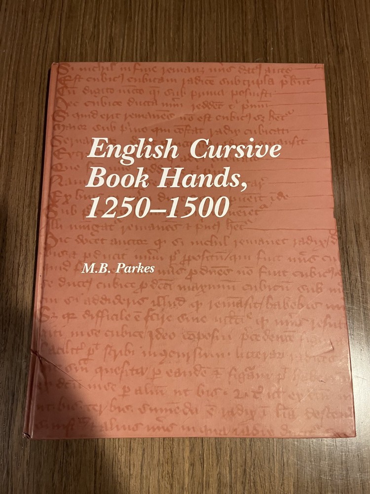ENGLISH CURSIVE BOOK HANDS, 1250-1500 By M B Parkes – Hardcover