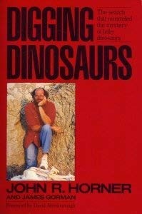 Digging Dinosaurs: The Search That Unraveled the Mystery of Baby Dinosaurs b…