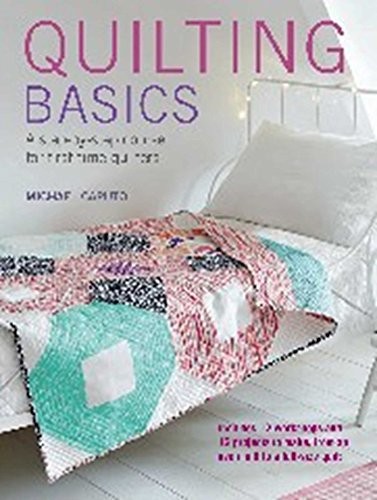 QUILTING BASICS: A STEP-BY-STEP COURSE FOR FIRST-TIME By Michael Caputo *VG+*