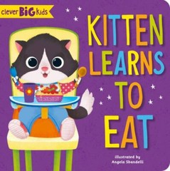 Kitten Learns to Eat by Clever Publishing