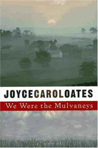 We Were the Mulvaneys – Joyce Carol Oates, 0525942238, hardcover